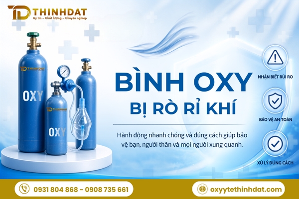 Bình Oxy bị rò rỉ khí: Cách xử lý an toàn tức thì