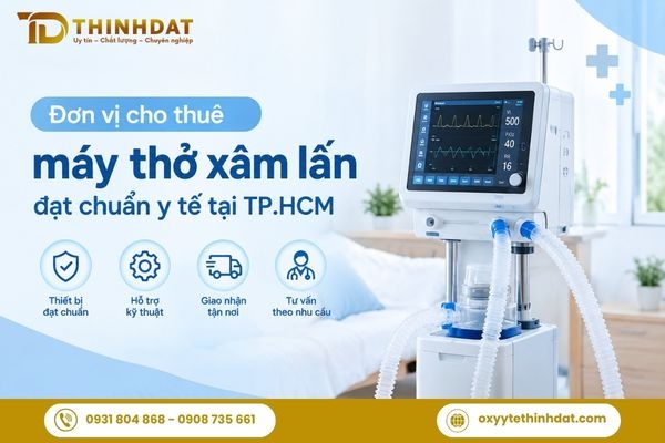 Đơn vị cho thuê máy thở xâm lấn đạt chuẩn y tế tại TP.HCM