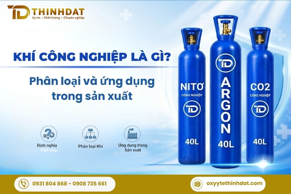 Khí công nghiệp là gì? Phân loại và ứng dụng trong sản xuất